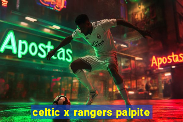 celtic x rangers palpite